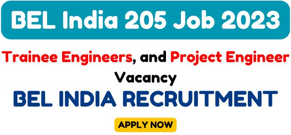 BEL 2023 Jobs Recruitment Notification of Trainee Engineer – 205 Posts