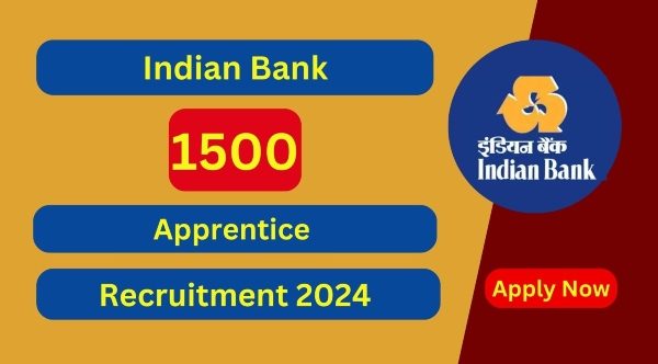 Indian Bank 2024 Jobs Recruitment of 1500 Apprentices Posts